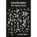 Calcification: The Aging Factor, How to Defuse the Calcium Bomb