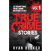 True Crime Stories Volume 1: 12 Terrifying True Crime Murder Cases
