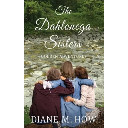 The Dahlonega Sisters, Golden Adventures