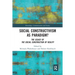 Social Constructivism as Paradigm?: The Legacy of the Social Construction of Reality
