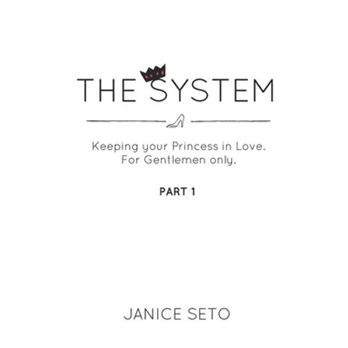 The System: Keeping your Princess in Love, For Gentlemen Only, Part 1