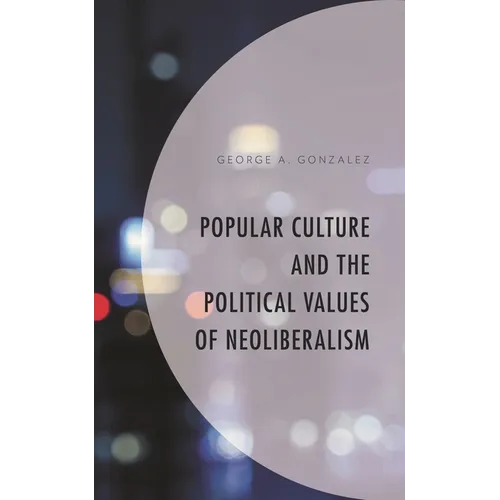 Popular Culture and the Political Values of Neoliberalism