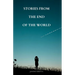 Stories From The End Of The World