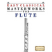 Easy Classical Masterworks for Flute: Music of Bach, Beethoven, Brahms, Handel, Haydn, Mozart, Schubert, Tchaikovsky, Vivaldi and Wagner