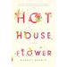 Hothouse Flower: and the Nine Plants of Desire