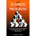 The Illusion of Progress: Unsustainable Development in International Law and Policy