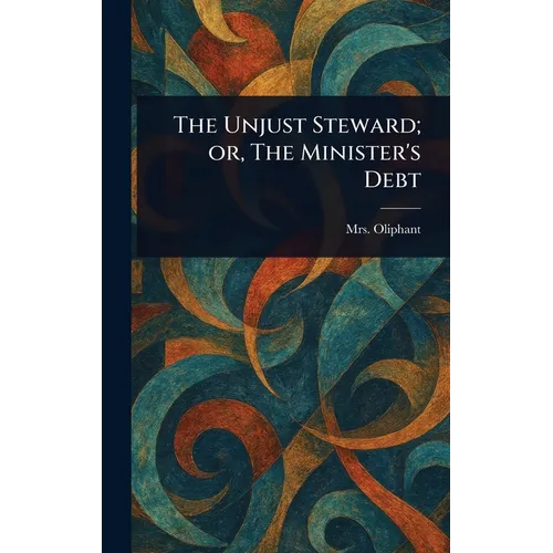 The Unjust Steward; or, The Minister's Debt