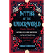 Myths of the Underworld: Timeless Tales of the Afterlife, Love, Revenge, Fatal Attraction and More from Around the World (Includes Stories about Hades