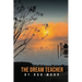 The Dream Teacher: Light in a World Held Captive
