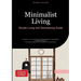 Minimalist Living: Simple Living and Decluttering Guide: Transform Your Life Through Digital Minimalism, Essentialism, and Elegant Simplicity - A Prac