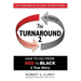 The Turnaround 2: How to Go from Red to Black, A True Story