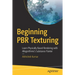 Beginning Pbr Texturing: Learn Physically Based Rendering with Allegorithmic's Substance Painter