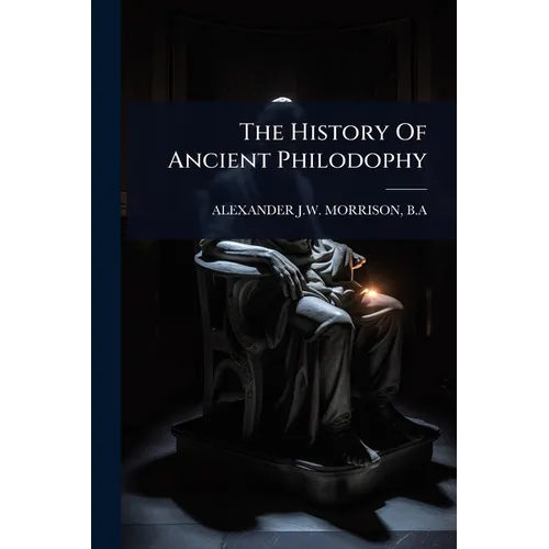 The History Of Ancient Philodophy