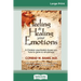 Feeling and Healing Your Emotions: A Christian Psychiatrist Shows You How to Grow to Wholeness (16pt Large Print Edition)
