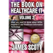 The Book on Healthcare IT Volume 2: What you need to know about HIPAA, Hospital IT, and Healthcare Information Technology