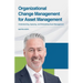 Organizational Change Management for Asset Management