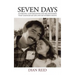 Seven Days: Authentic Conversations and Relationships That Changed My Life and My Father's Death