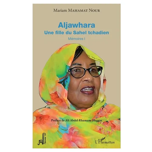 Aljawhara. Une fille du Sahel tchadien: Mémoires I