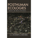 Posthuman Ecologies: Complexity and Process After Deleuze