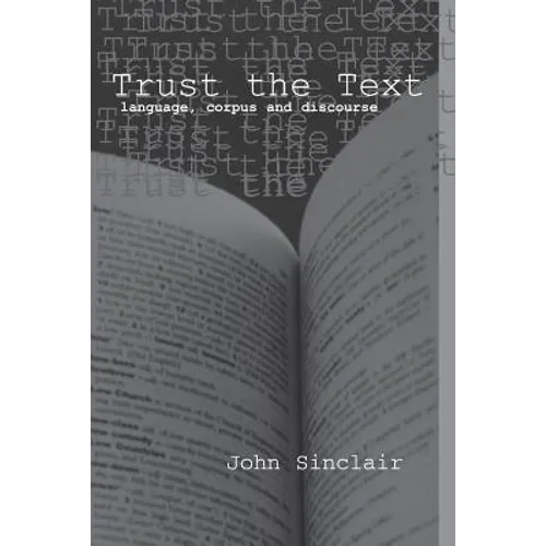 Trust the Text: Language, Corpus and Discourse