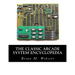 The Classic Arcade System Encyclopedia