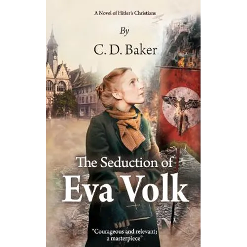 The Seduction of Eva Volk: A Novel of Hitler's Christians