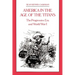 America in the Age of the Titans: The Progressive Era and World War I