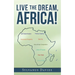 Live the Dream, Africa!