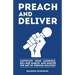 Preach and Deliver: Captivate Your Audience, Kill Bad Habits, and Master the Art