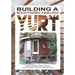 Building a Wood-Framed Panelized Yurt