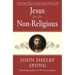 Jesus for the Non-Religious: Recovering the Divine at the Heart of the Human