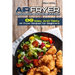 Air Fryer Cookbook for Beginners: 50 Easy And Tasty Air Fryer Recipes For Beginners