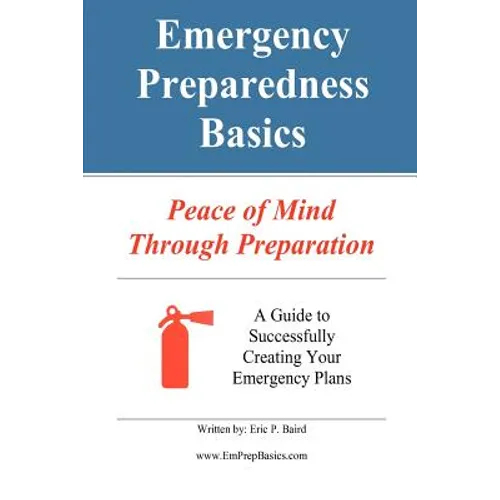 Emergency Preparedness Basics: : Peace of Mind Through Preparation