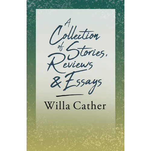 A Collection of Stories, Reviews and Essays;With an Excerpt by H. L. Mencken