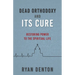 Dead Orthodoxy and Its Cure: Restoring Power to the Spiritual Life
