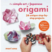 The Simple Art of Japanese Origami: 24 Unique Step-By-Step Projects, Including 50 Pieces of Origami Paper