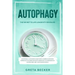 Autophagy: the secret to life longevity revealed. Autophagy activation made with a simple scientific approach: maximize benefits