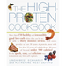The High-Protein Cookbook: More Than 150 Healthy and Irresistibly Good Low-Carb Dishes That Can Be on the Table in Thirty Minutes or Less.