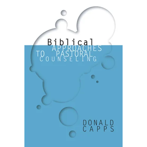 Biblical Approaches to Pastoral Counseling