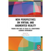 New Perspectives on Virtual and Augmented Reality: Finding New Ways to Teach in a Transformed Learning Environment