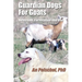 Guardian Dogs For Goats: Selection, Facilitation, and Use