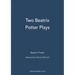 Two Beatrix Potter Plays