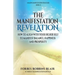 The Manifestation Revelation: How to Align with Your Higher Self to Manifest Balance, Happiness and Prosperity