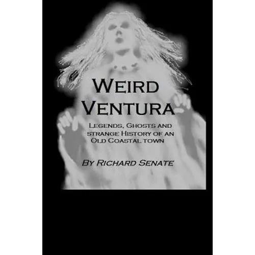 Weird Ventura: The strange history of a California beachside community