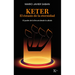 Keter, El Éxtasis de la Eternidad / Keter, the Ecstasy of Eternity: El Poder de la Emuná Desde La Cábala /The Power of the Emunah from the Kabbalah