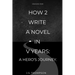 How 2 Write a Novel in V Years: A Hero's Journey: Season One