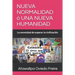 Nueva Normalidad O Una Nueva Humanidad: La necesidad de superar la civilización