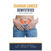 Ovarian Cancer Demystified Doctors Secret Guide