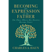 Becoming the Expression of the Father: The Place Where His Desires Become Yours