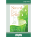 Natural Pain Relief: How to Soothe and Dissolve Physical Pain with Mindfulness (16pt Large Print Edition)